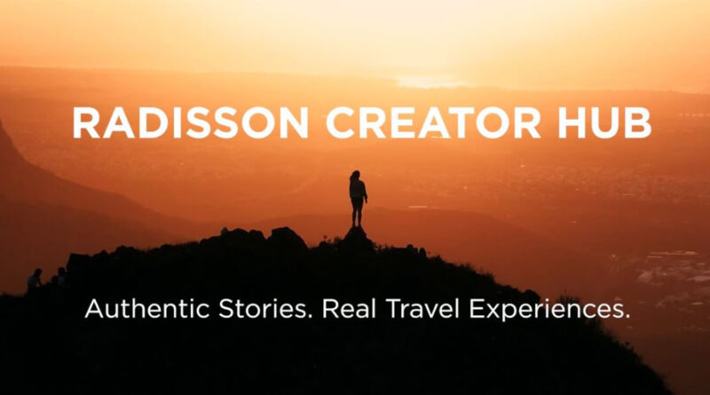 Creator Hub ya está activa en más de 210 hoteles de Radisson Hotel Group y complementa las acciones de influencer marketing