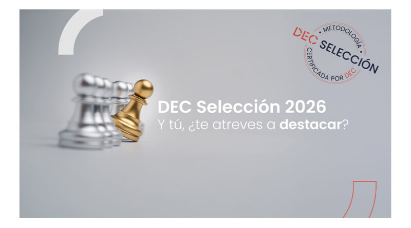 DEC premia las 18 metodologías más destacadas en experiencia de cliente y empleado DEC premia las 18 metodologías más destacadas en experiencia de cliente y empleado