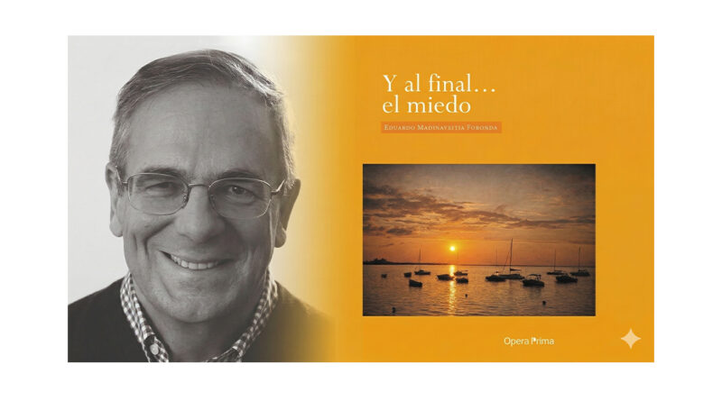 Eduardo Madinaveitia presenta ‘Y al final… el miedo’, un libro de relatos sobre la incertidumbre y las grietas de la vida Eduardo Madinaveitia presenta ‘Y al final… el miedo’, un libro de relatos sobre la incertidumbre y las grietas de la vida