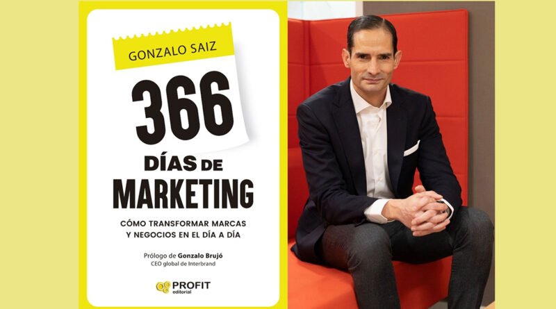 ‘366 Días de Marketing’, el libro sobre estrategia de negocio de Gonzalo Saiz ‘366 Días de Marketing’, el libro sobre estrategia de negocio de Gonzalo Saiz