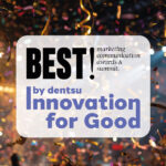 ‘Innovation For Good by Dentsu’, la nueva categoría Best Awards que premia creatividad, estrategia e impacto positivo