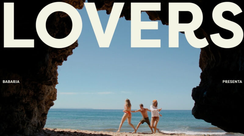 ‘Lovers’, la nueva campaña emocional y sensorial del verano de Babaria