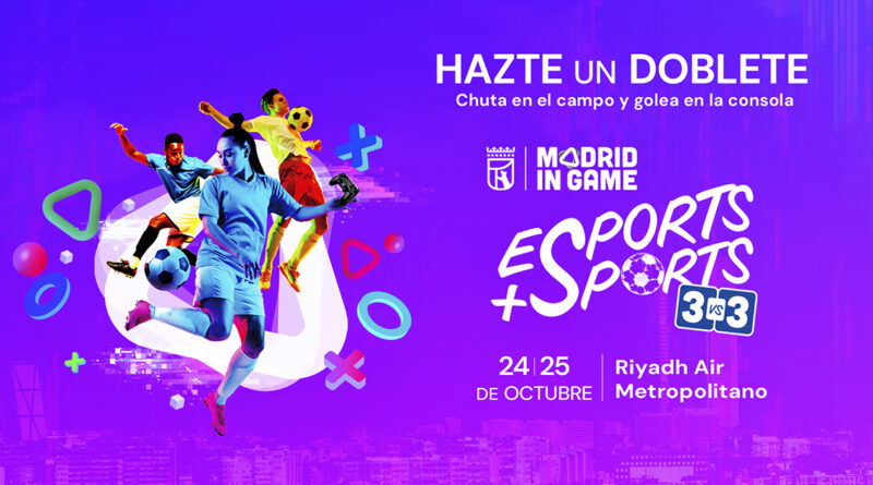 Madrid in Game une fútbol y eSports en el Estadio Riyadh Air Metropolitano Madrid in Game une fútbol y eSports en el Estadio Riyadh Air Metropolitano