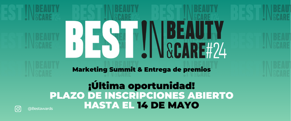 Best!N Beauty&Care 2024. Ampliado el plazo de inscripción hasta el 14 de mayo