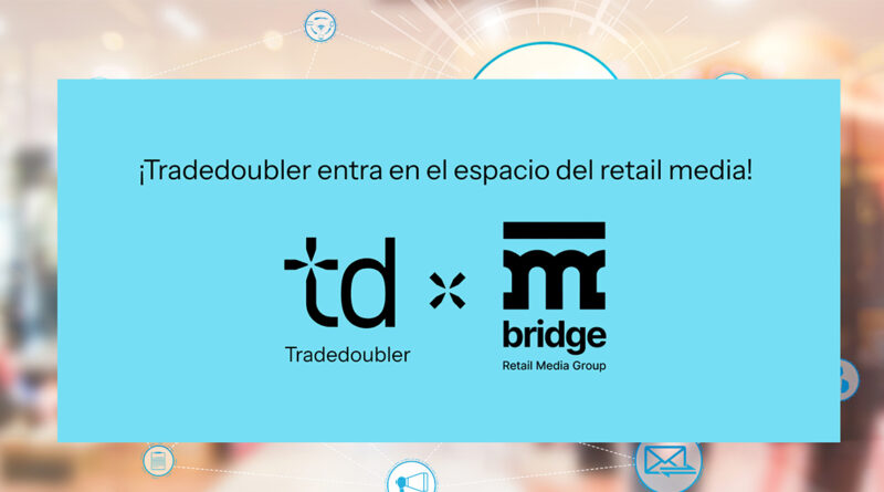 Tradedoubler co-funda Bridge Retail Media para ampliar su ecosistema de performance Tradedoubler co-funda Bridge Retail Media para ampliar su ecosistema de performance