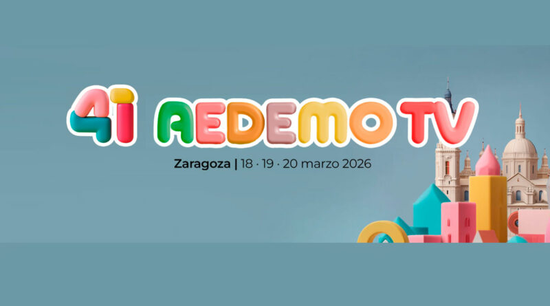 AedemoTV 2026 reunirá en Zaragoza a los profesionales del medio Televisión