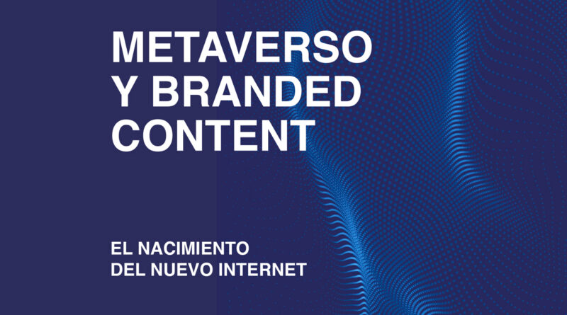 Nace la primera Guía Legal del Metaverso y Branded Content